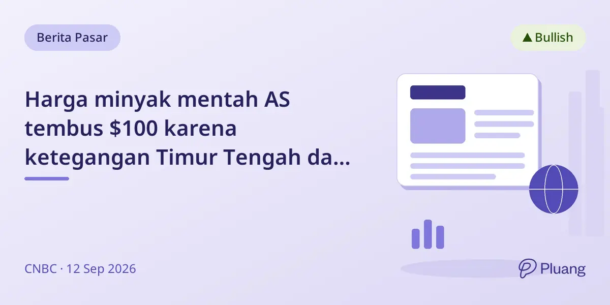 Harga minyak mentah AS tembus $100 karena ketegangan Timur Tengah dan kenaikan impor China.