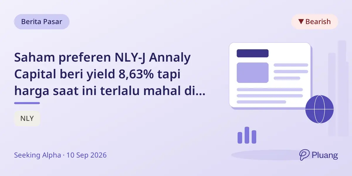 Saham preferen NLY-J Annaly Capital beri yield 8,63% tapi harga saat ini terlalu mahal di $25,72.