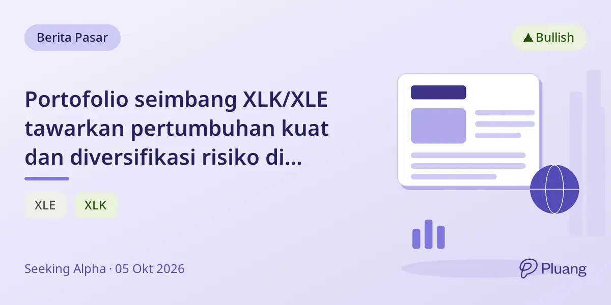 Portofolio seimbang XLK/XLE tawarkan pertumbuhan kuat dan diversifikasi risiko di tengah perubahan sektor.