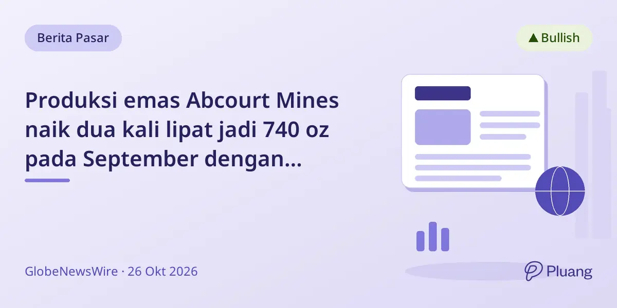 Produksi emas Abcourt Mines naik dua kali lipat jadi 740 oz pada September dengan efisiensi pabrik meningkat.