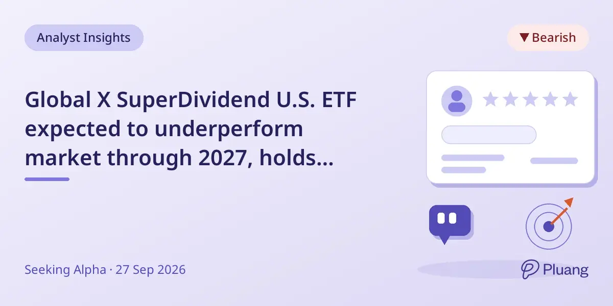 Global X SuperDividend U.S. ETF expected to underperform market through 2027, holds weak growth and low beta risks.