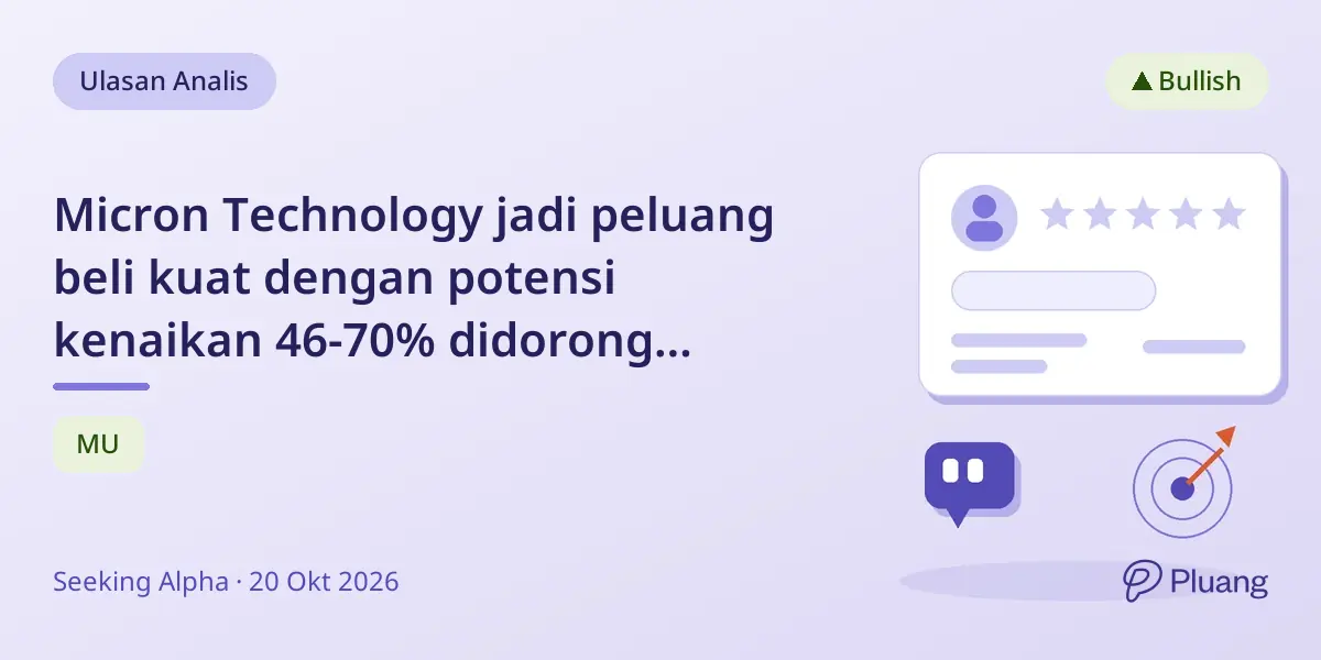 Micron Technology jadi peluang beli kuat dengan potensi kenaikan 46-70% didorong permintaan memori AI.