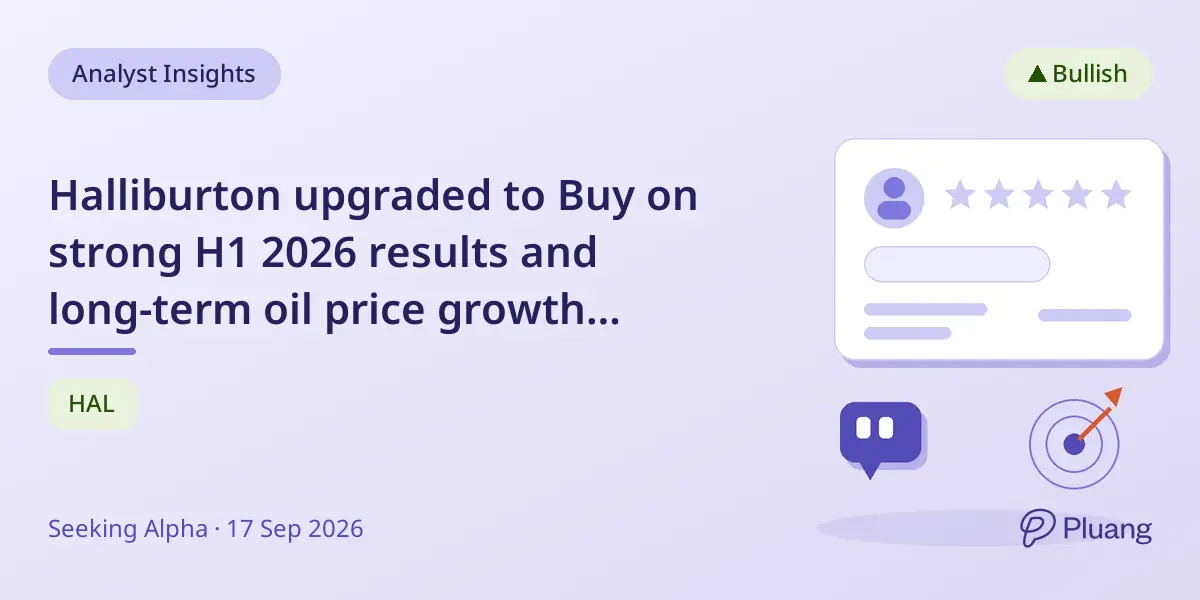 Halliburton upgraded to Buy on strong H1 2026 results and long-term oil price growth potential.