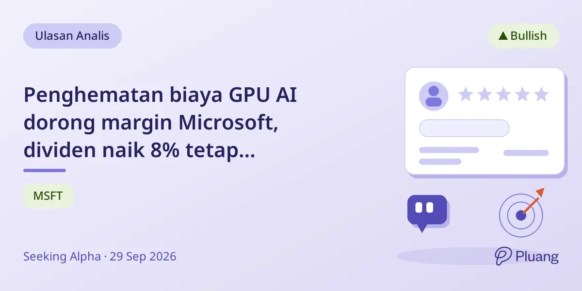 Penghematan biaya GPU AI dorong margin Microsoft, dividen naik 8% tetap berkelanjutan.
