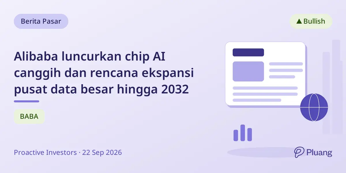 Alibaba luncurkan chip AI canggih dan rencana ekspansi pusat data besar hingga 2032