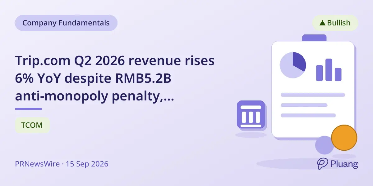 Trip.com Q2 2026 revenue rises 6% YoY despite RMB5.2B anti-monopoly penalty, focusing on global growth and AI.