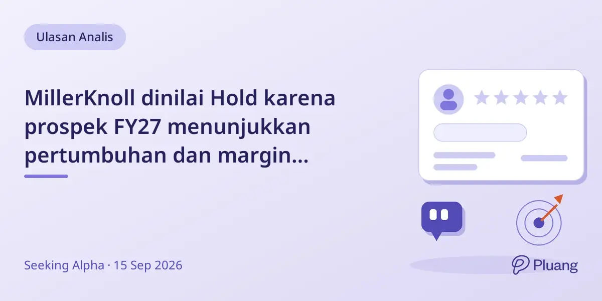 MillerKnoll dinilai Hold karena prospek FY27 menunjukkan pertumbuhan dan margin terbatas.