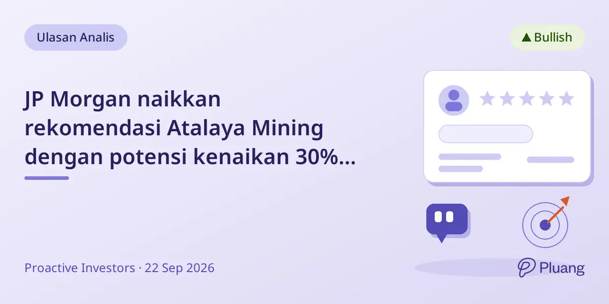 JP Morgan naikkan rekomendasi Atalaya Mining dengan potensi kenaikan 30% dari prospek pertumbuhan tembaga di UE.