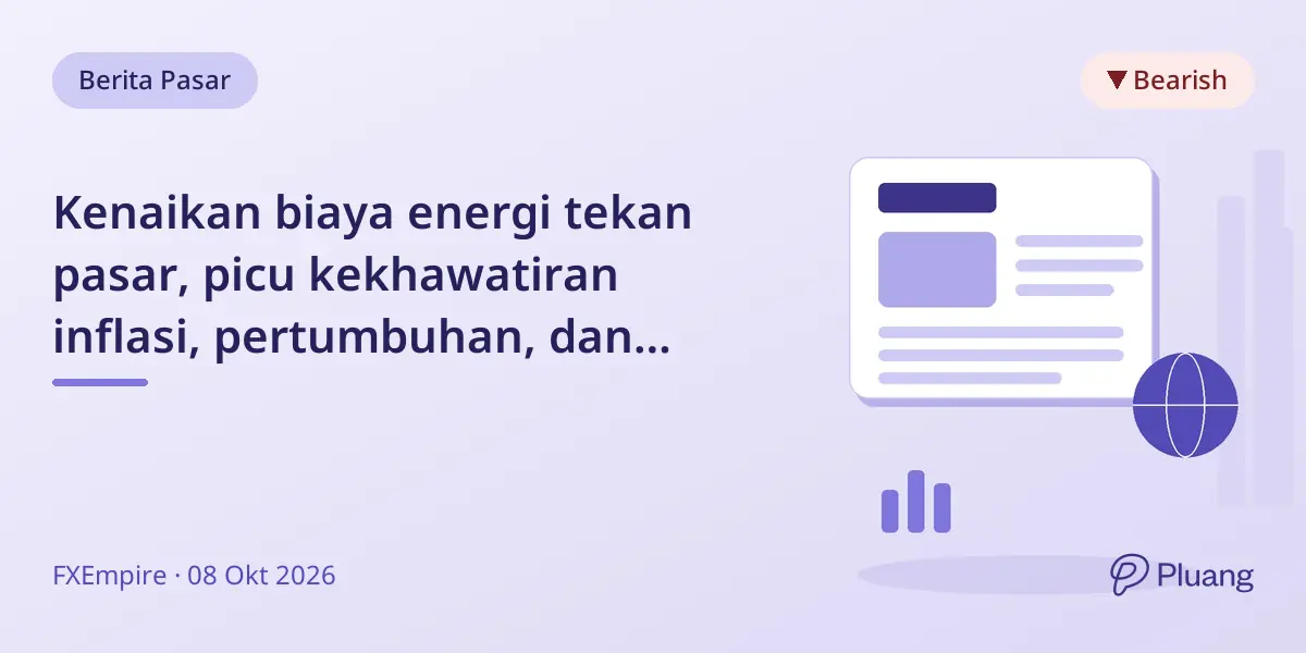 Kenaikan biaya energi tekan pasar, picu kekhawatiran inflasi, pertumbuhan, dan utang Eropa.