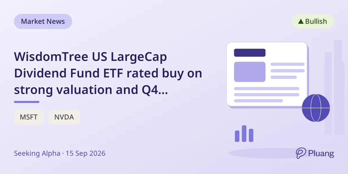 WisdomTree US LargeCap Dividend Fund ETF rated buy on strong valuation and Q4 prospects despite September dip