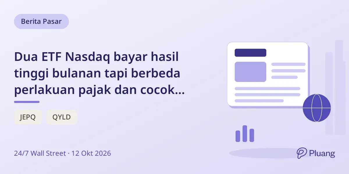 Dua ETF Nasdaq bayar hasil tinggi bulanan tapi berbeda perlakuan pajak dan cocok untuk tipe investor berbeda.