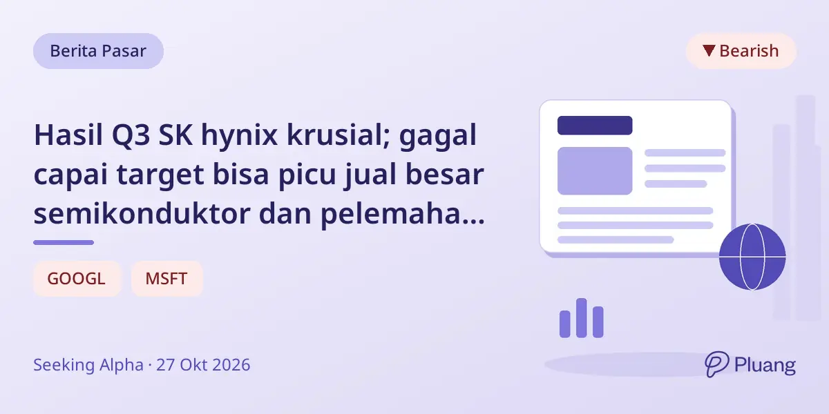 Hasil Q3 SK hynix krusial; gagal capai target bisa picu jual besar semikonduktor dan pelemahan teknologi.