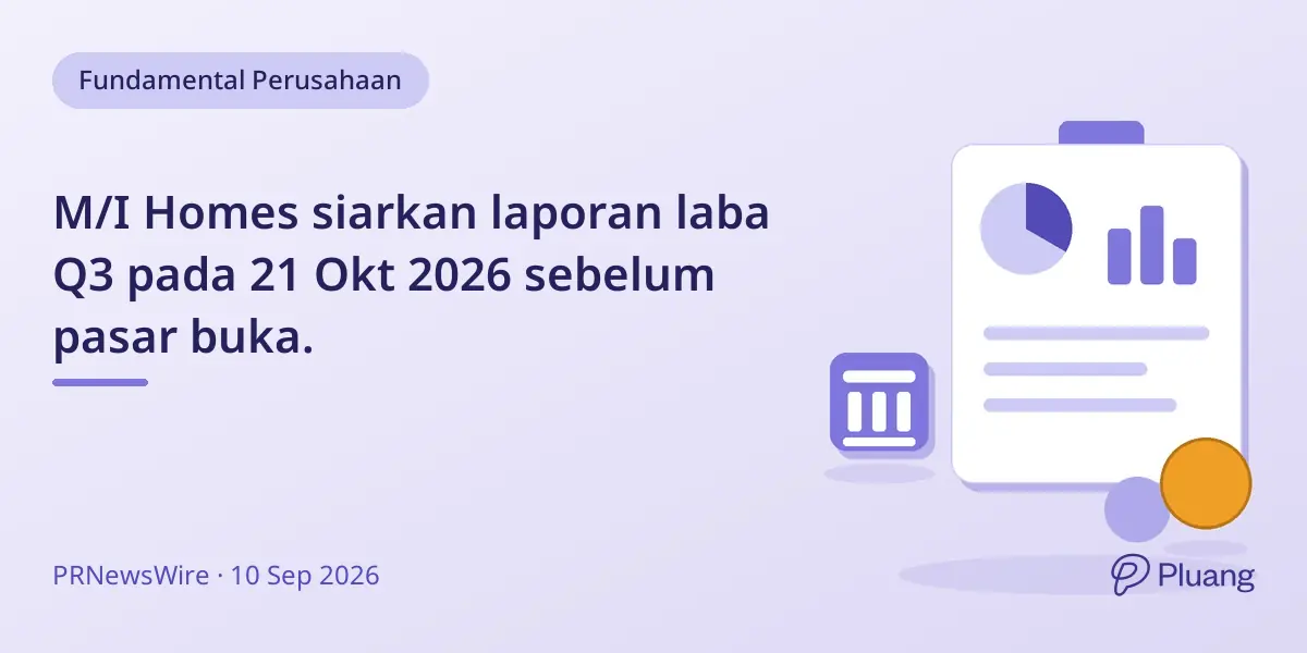 M/I Homes siarkan laporan laba Q3 pada 21 Okt 2026 sebelum pasar buka.