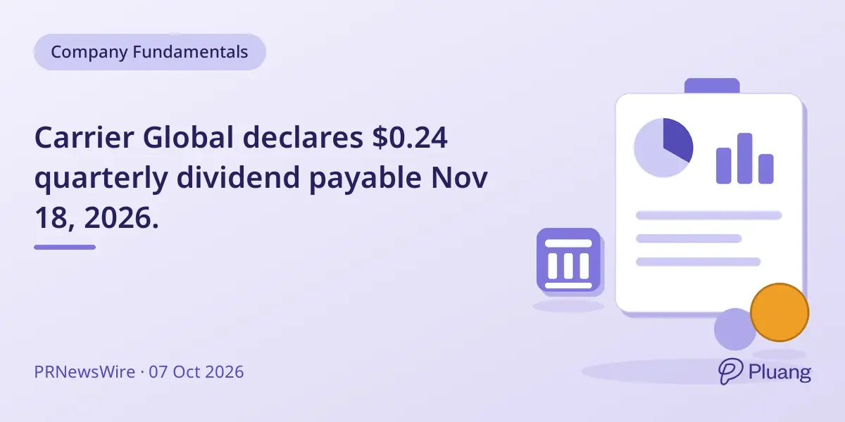 Carrier Global declares $0.24 quarterly dividend payable Nov 18, 2026.