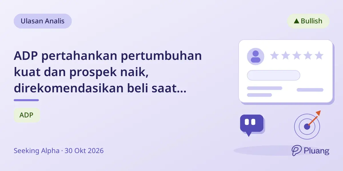 ADP pertahankan pertumbuhan kuat dan prospek naik, direkomendasikan beli saat harga turun untuk investor dividen.