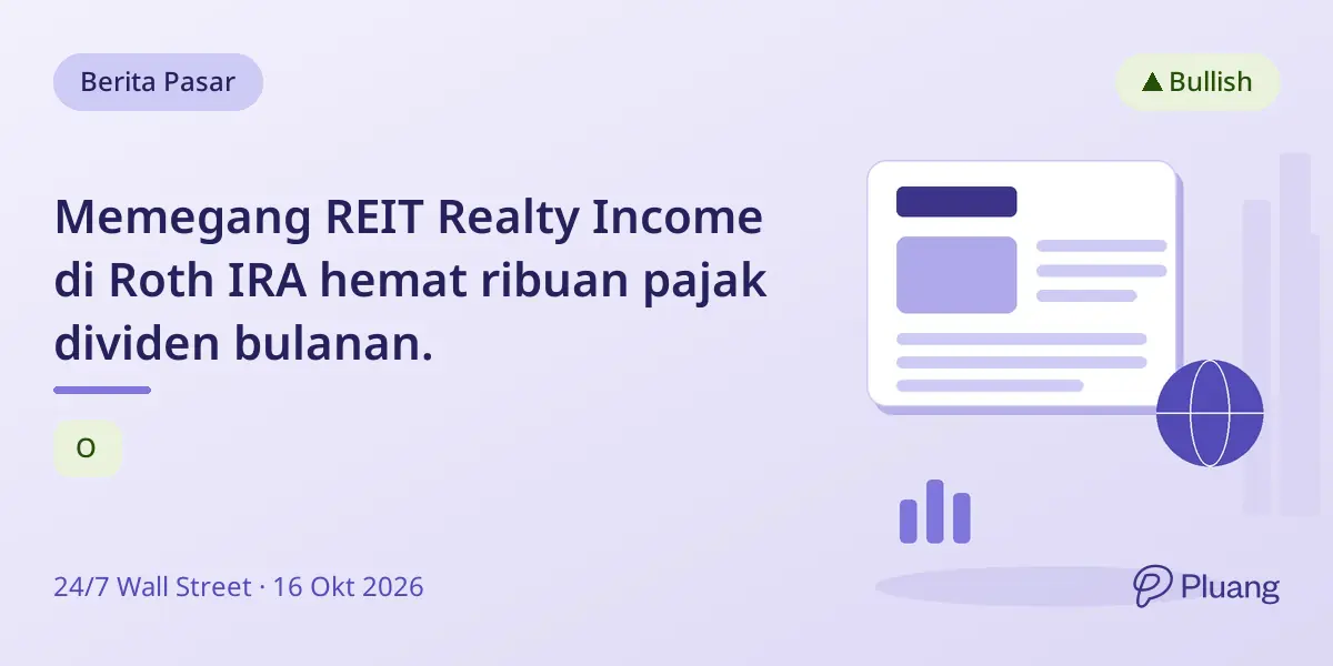 Memegang REIT Realty Income di Roth IRA hemat ribuan pajak dividen bulanan.