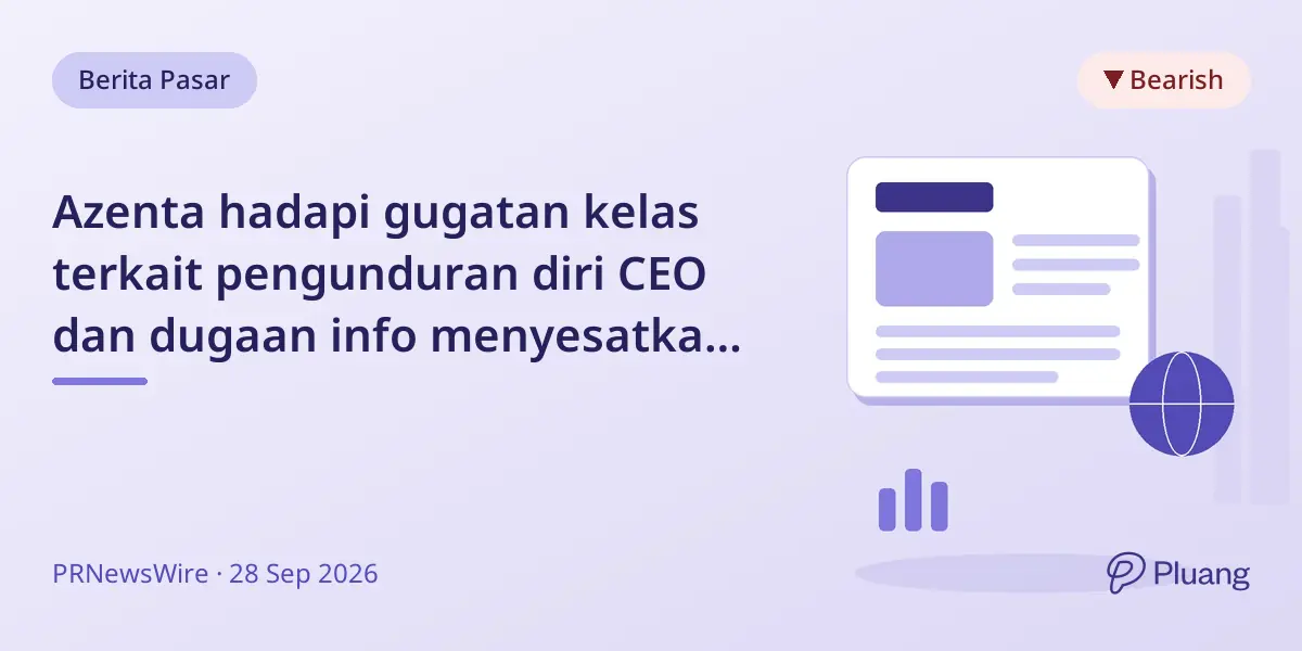 Azenta hadapi gugatan kelas terkait pengunduran diri CEO dan dugaan info menyesatkan, saham turun 12%.