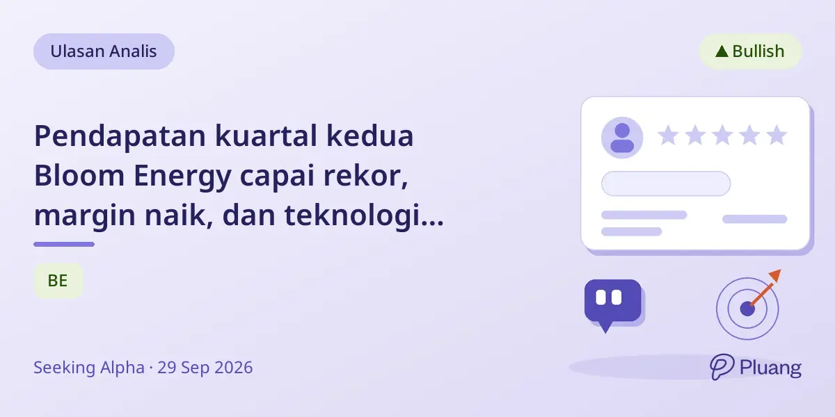 Pendapatan kuartal kedua Bloom Energy capai rekor, margin naik, dan teknologi pusat data AI maju, tetap rekomendasi Beli.
