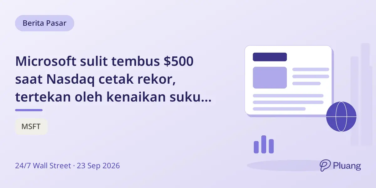 Microsoft sulit tembus $500 saat Nasdaq cetak rekor, tertekan oleh kenaikan suku bunga dan belanja AI besar-besaran.