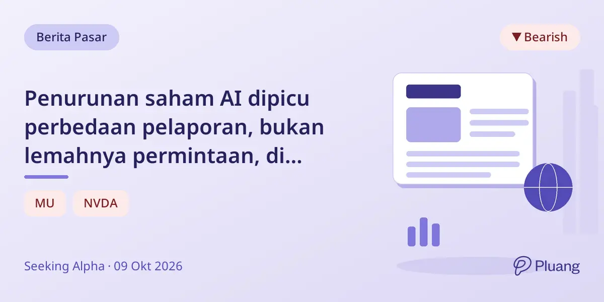 Penurunan saham AI dipicu perbedaan pelaporan, bukan lemahnya permintaan, di tengah risiko pendanaan semikonduktor yang meningkat.