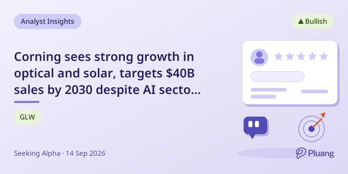 Corning sees strong growth in optical and solar, targets $40B sales by 2030 despite AI sector volatility.