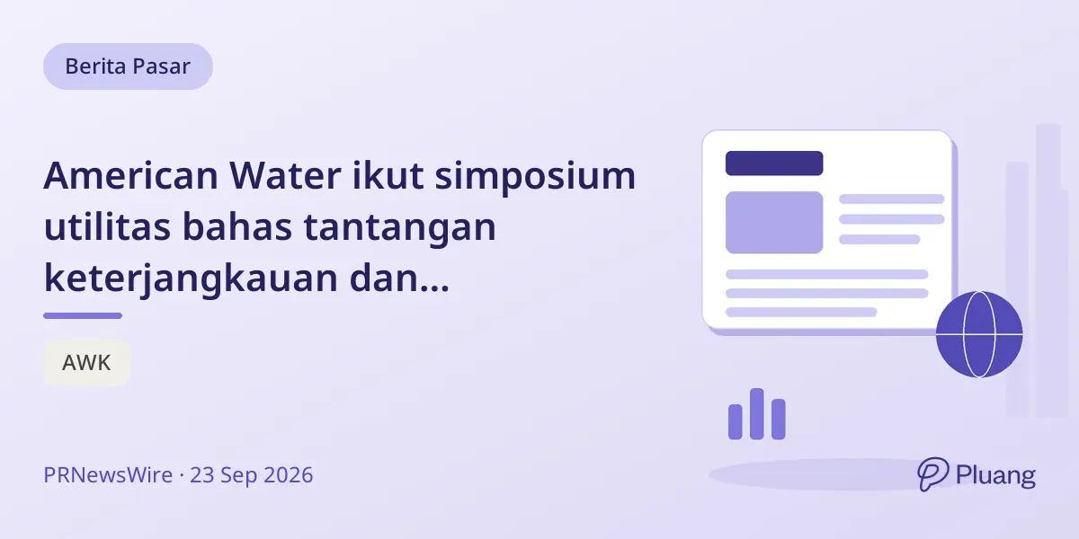 American Water ikut simposium utilitas bahas tantangan keterjangkauan dan infrastruktur