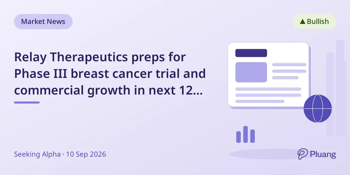Relay Therapeutics preps for Phase III breast cancer trial and commercial growth in next 12 months