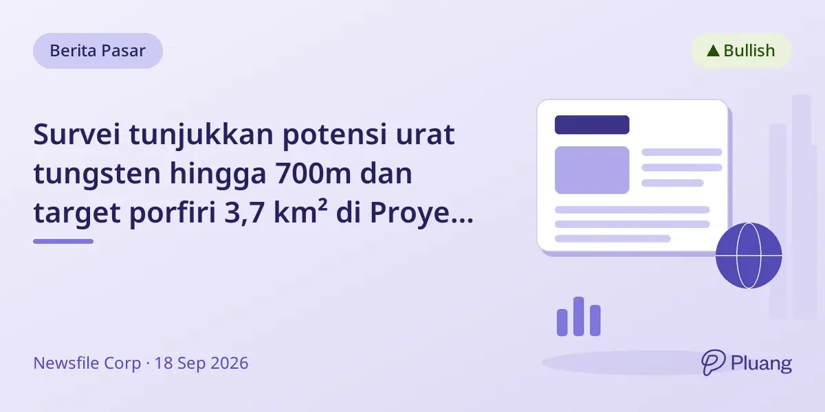 Survei tunjukkan potensi urat tungsten hingga 700m dan target porfiri 3,7 km² di Proyek Eagle Nevada