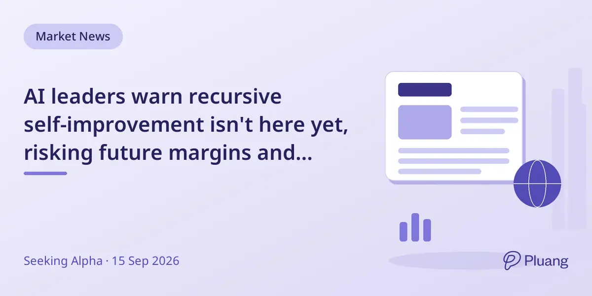 AI leaders warn recursive self-improvement isn't here yet, risking future margins and innovation pace.