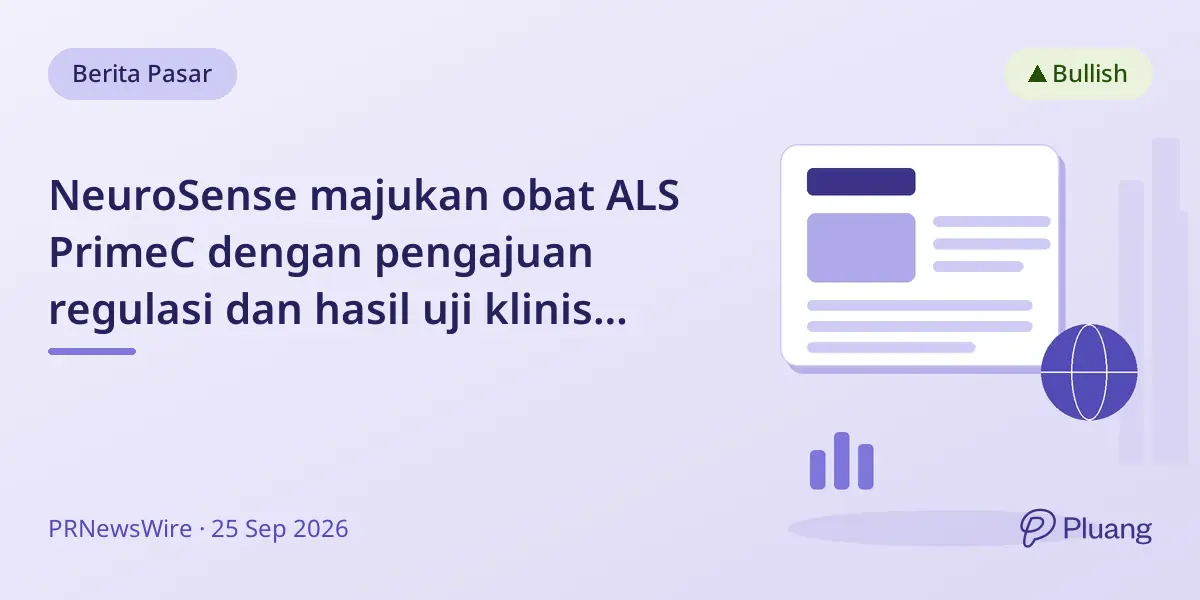 NeuroSense majukan obat ALS PrimeC dengan pengajuan regulasi dan hasil uji klinis positif 2026