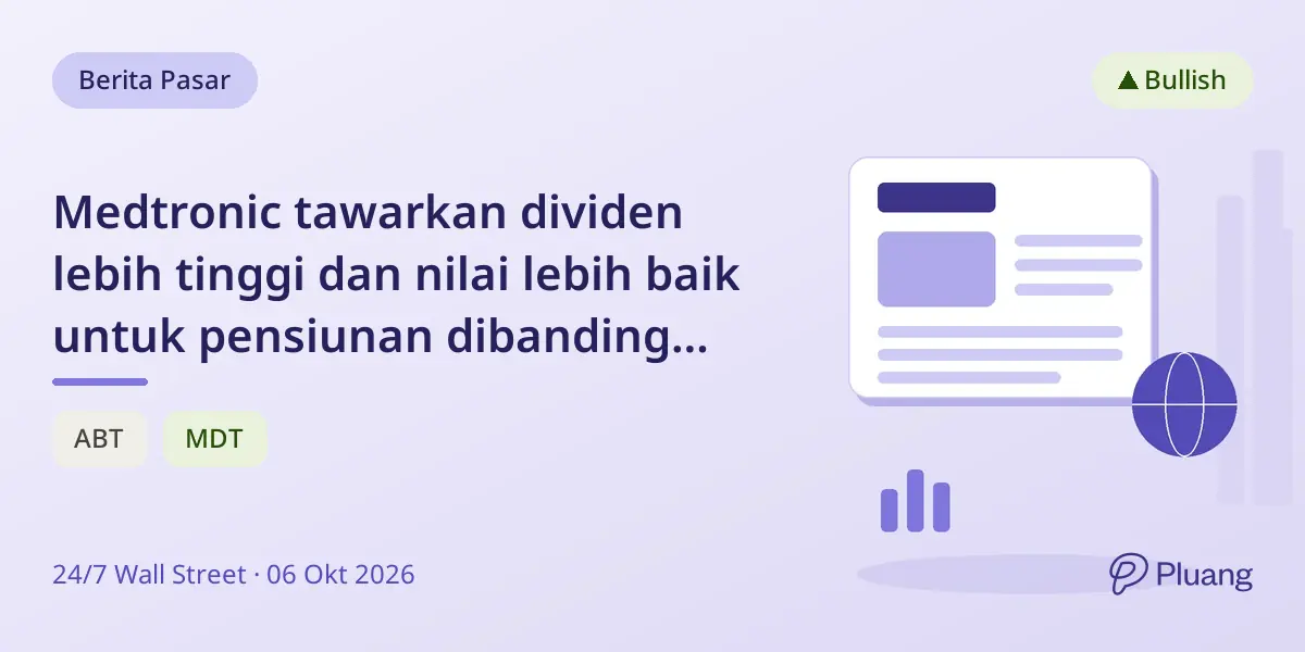 Medtronic tawarkan dividen lebih tinggi dan nilai lebih baik untuk pensiunan dibanding Abbott di 2026.