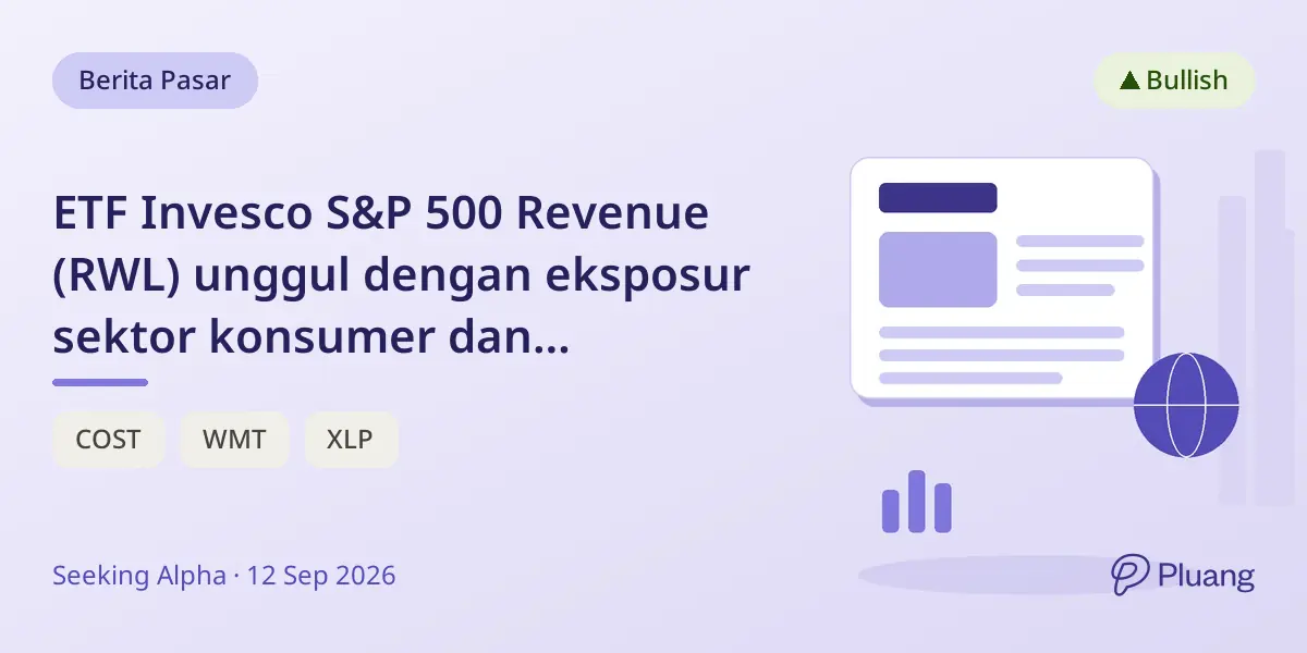 ETF Invesco S&P 500 Revenue (RWL) unggul dengan eksposur sektor konsumer dan pertumbuhan dividen 7,79%.
