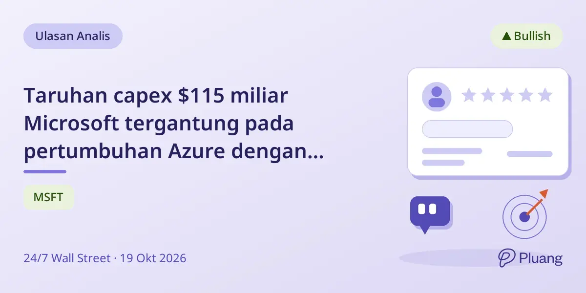 Taruhan capex $115 miliar Microsoft tergantung pada pertumbuhan Azure dengan potensi kenaikan saham 21%.