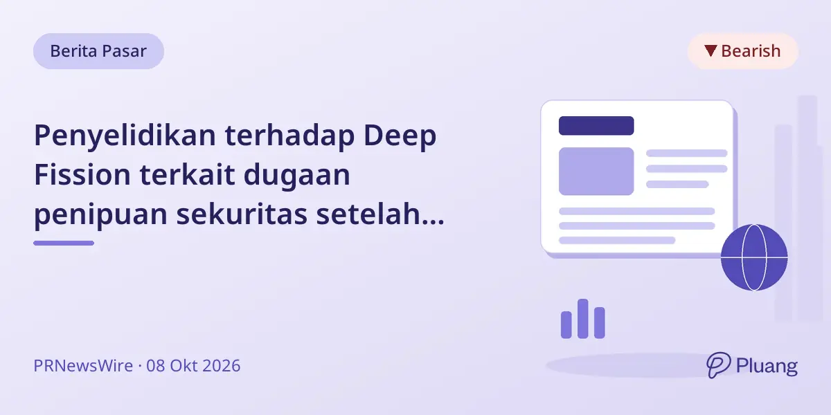 Penyelidikan terhadap Deep Fission terkait dugaan penipuan sekuritas setelah harga saham anjlok.