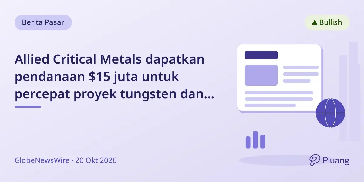 Allied Critical Metals dapatkan pendanaan $15 juta untuk percepat proyek tungsten dan raih status strategis UE.