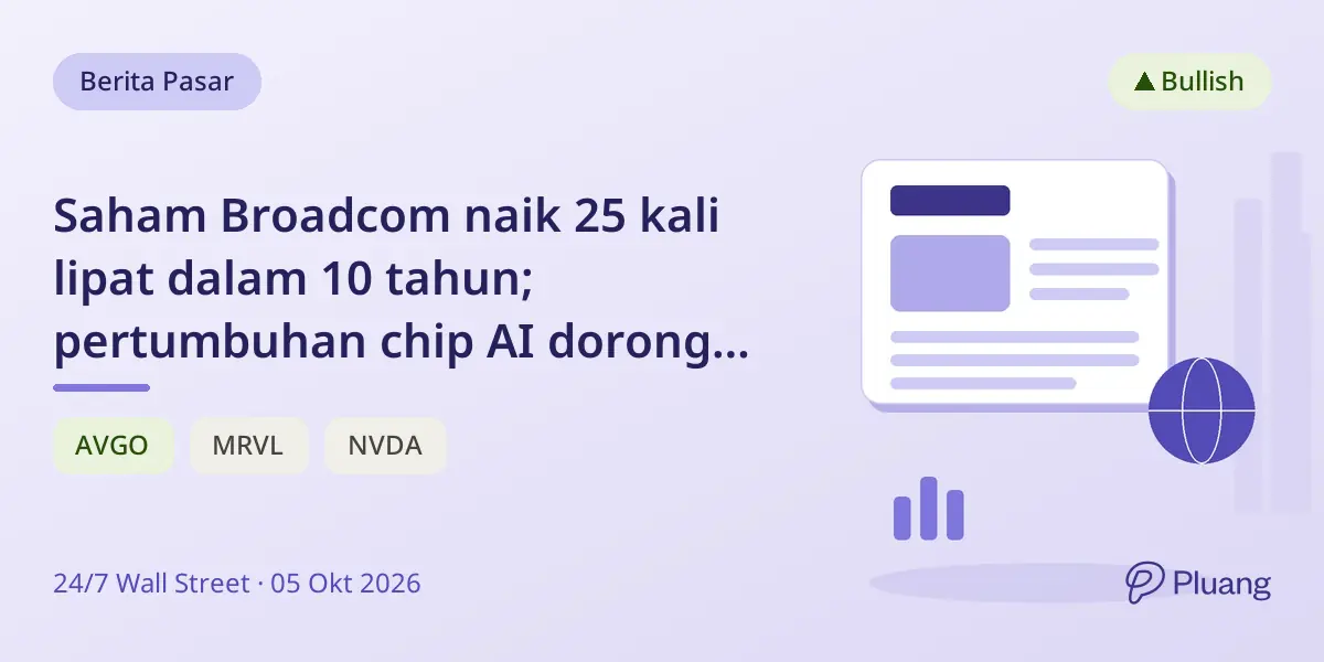 Saham Broadcom naik 25 kali lipat dalam 10 tahun; pertumbuhan chip AI dorong potensi kenaikan lebih lanjut.