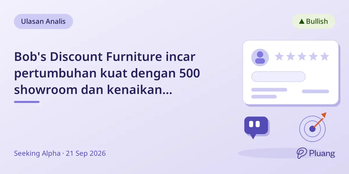 Bob's Discount Furniture incar pertumbuhan kuat dengan 500 showroom dan kenaikan pendapatan 9% per tahun hingga 2035